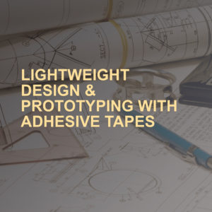 Lightweight Design and Prototyping with Adhesive Tapes