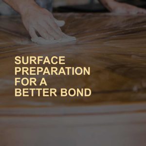 Surface Preparation for your Next Adhesive Application