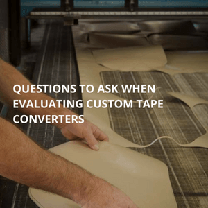 Questions to ask when evaluating Custom Tape Converters